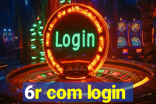 6r com login